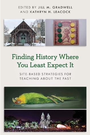 Finding History Where You Least Expect It: Site-Based Strategies for Teaching About the Past