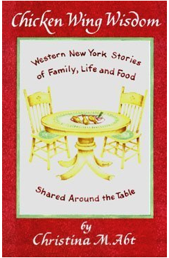 Chicken Wing Wisdom: Western New York Stories of Family, Life, and Food Shared Around the Table