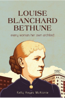 Louise Blanchard Bethune: Every Woman Her Own Architect