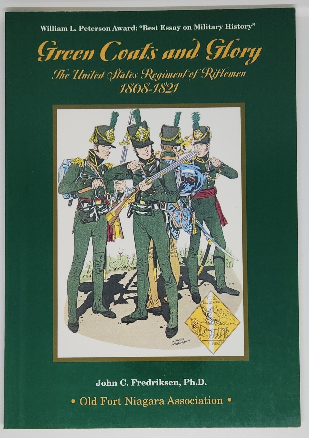 Green Coats and Glory: The United States Regiment of Riflemen 1808-1821