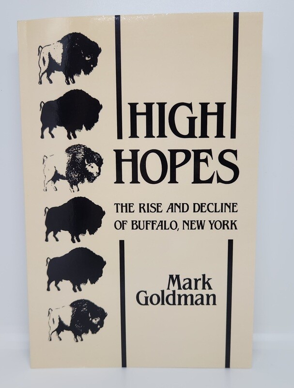 High Hopes: The Rise and Decline of Buffalo, New York