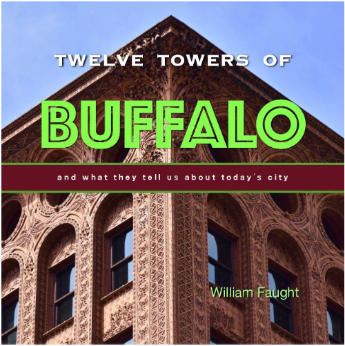 Twelve Towers of Buffalo and What They Tell Us About Today&#39;s City