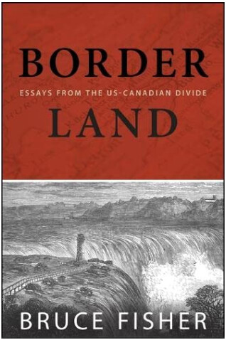 Borderland: Essays From the US-Canadian Divide