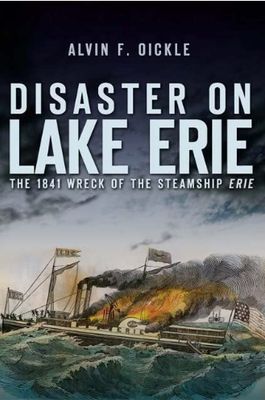 Disaster on Lake Erie: The 1841 Wreck of the Steamship Erie