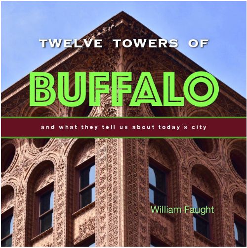 Twelve Towers of Buffalo and What They Tell Us About Today's City