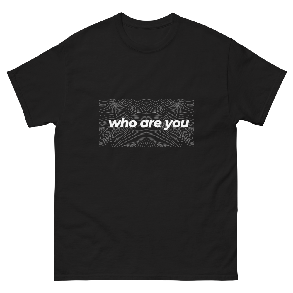 Who You Are Shirt , put this shirt and be different and know WHO ARE YOU