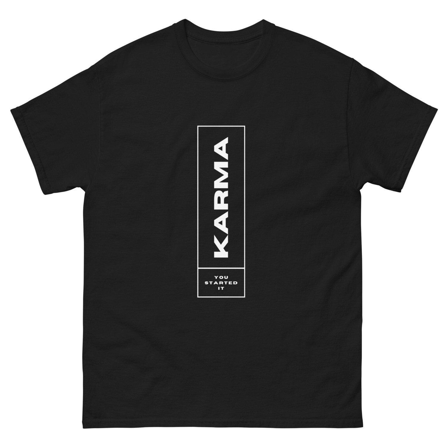 karma t shirt karma, it is always started by you 