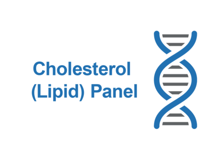 Cholesterol (Lipid) Panel Cholesterol (Lipid) Panel