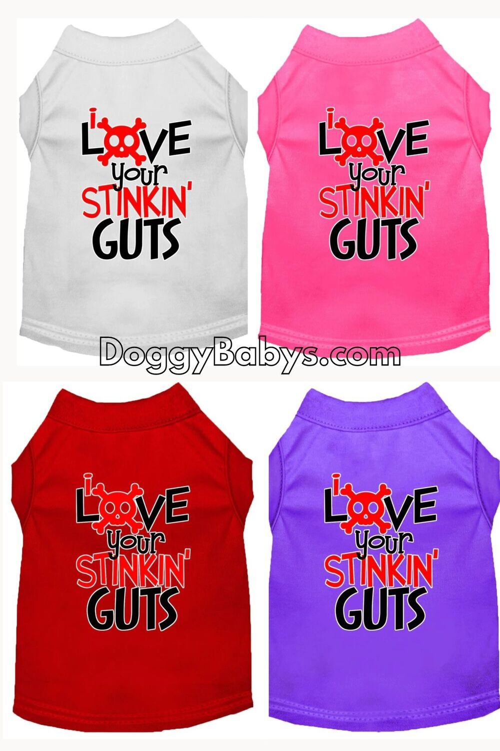&quot;I Love Your Stinkin&#39; Guts &quot; Screen print Pet Shirt Red, White, Pink and Purple XSmall - XXXLarge