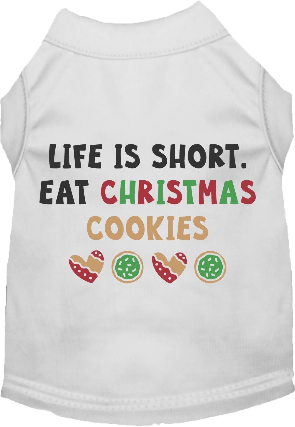Life is Short, Eat Christmas Cookies pet shirt xsmall to 6x