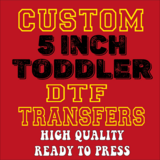 Direct to Film (DTF) Transfer 5&quot; (Width)