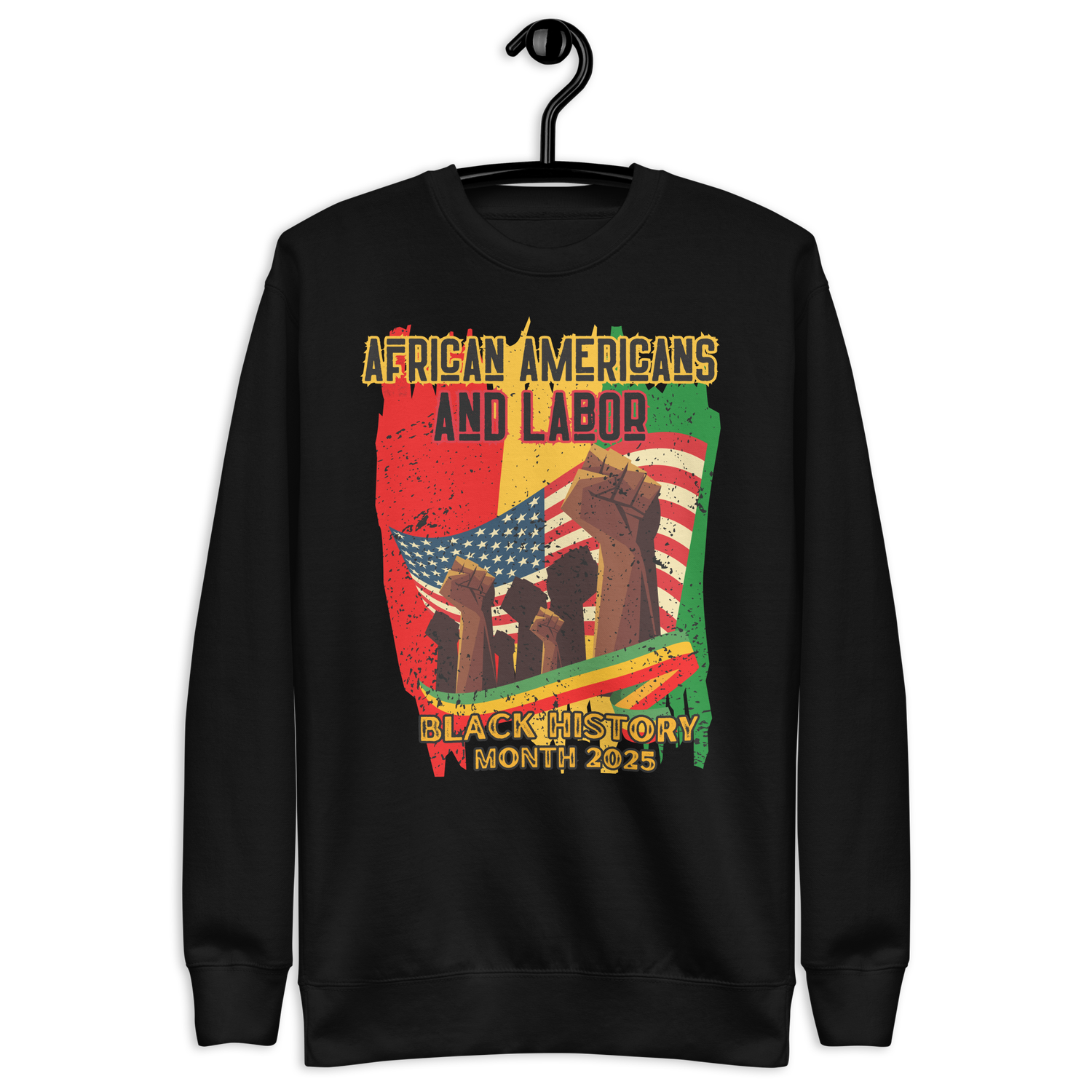 African Americans and Labor - Black History Month 2025 Sweatshirt. Unisex Premium Sweatshirt