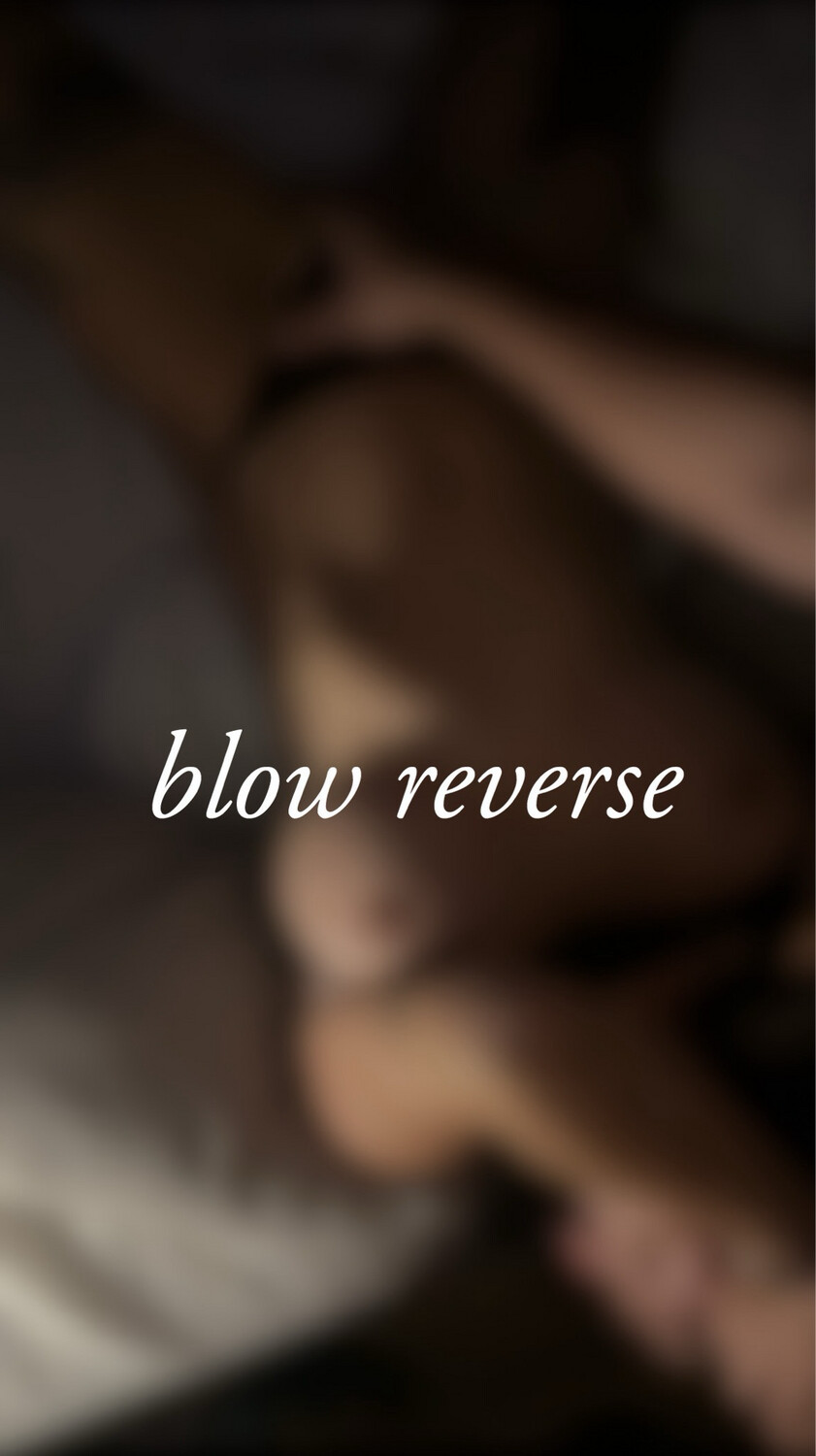 11:00 - Blow Reverse 