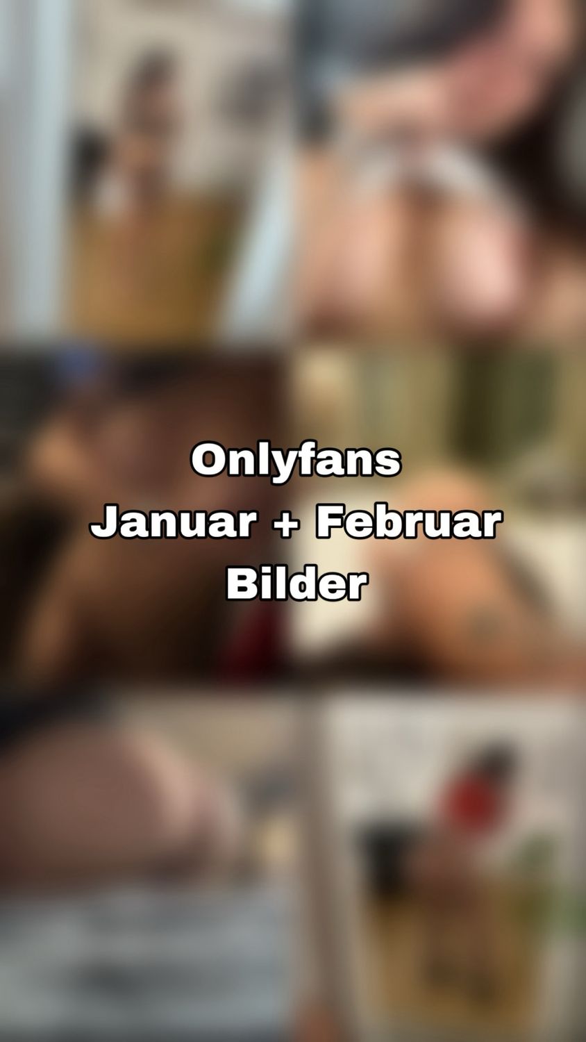 Onlyfans Jan+Feb - Alle Bilder aus den Monaten!