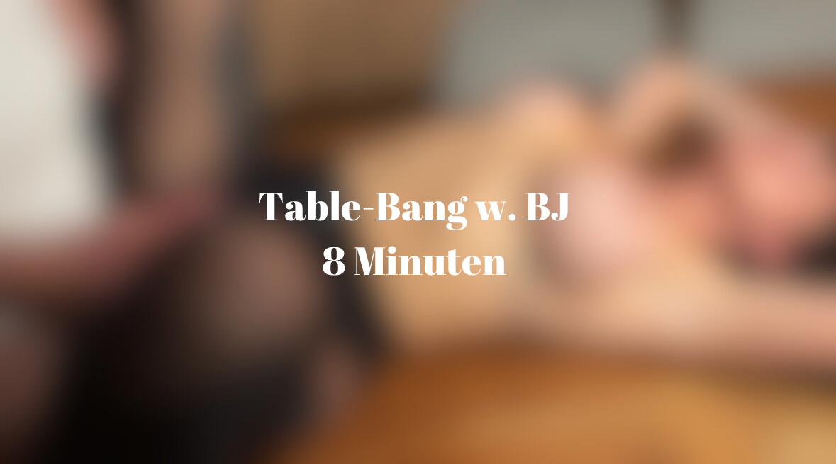 Table Bang w/ Blow