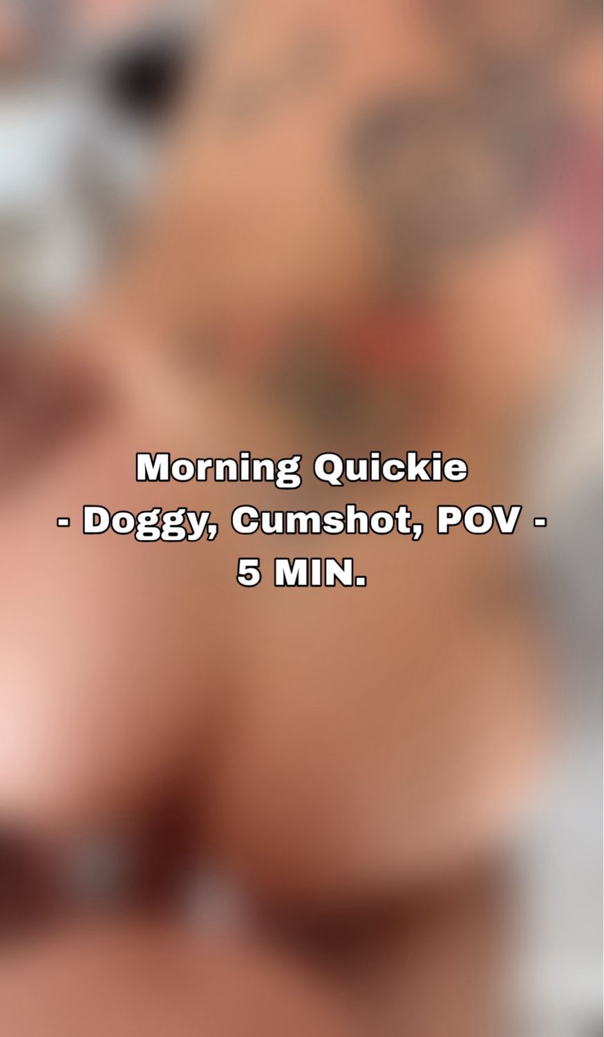 Morning Quickie - 5 Min.