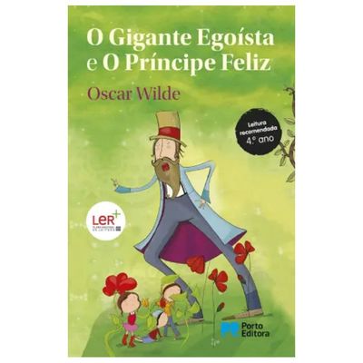 O Gigante Egoísta e O Príncipe Feliz O Gigante Egoísta e O Príncipe Feliz