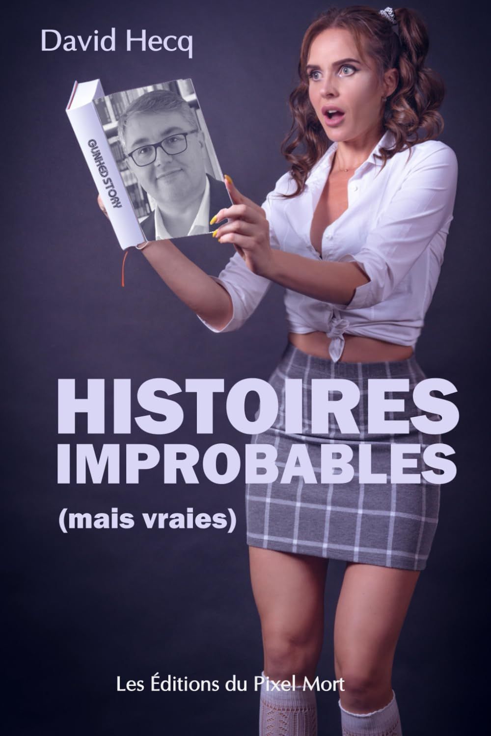 Histoires improbables (mais vraies)
