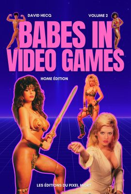 Babes in Video Games Tome 2 - Home Edition