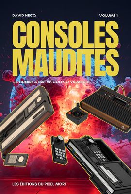 Consoles Maudites Tome 1