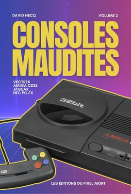 Consoles Maudites Tome 2