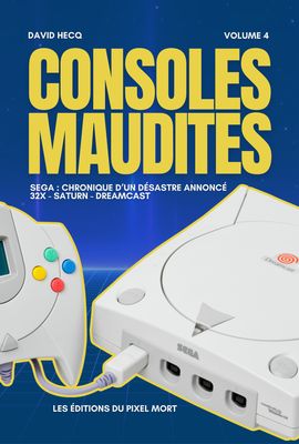 Consoles Maudites Tome 4