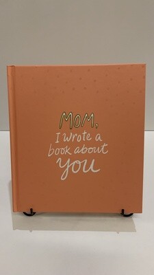 Mom, I wrote a book about you 749190070003