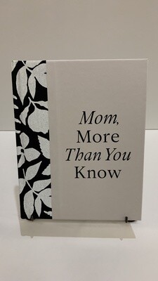 Mom, more than you know 749190104364