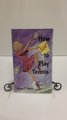 How not to play Tennis 9780984357604