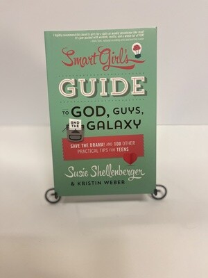 Smart Girl&#39;s guide to God, Guys, and the Galaxy