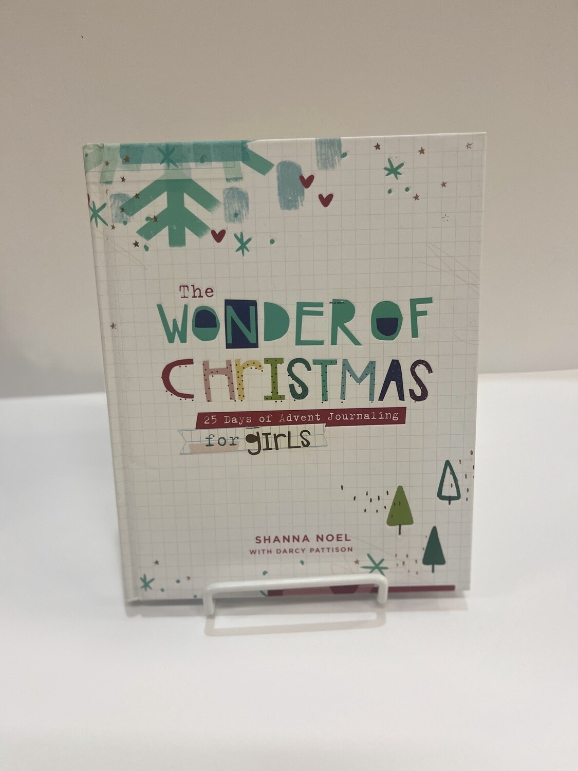 The Wonder of Christmas : 25 Days of Advent Journaling for Girls