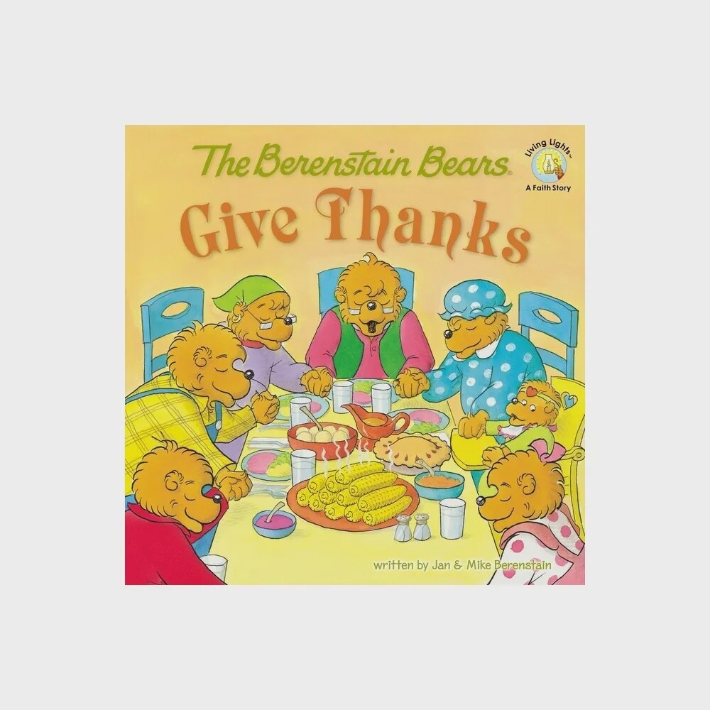 The Berenstain Bears Give Thanks