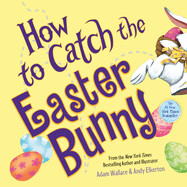 How to Catch the Easter Bunny Hardcover – Picture Book