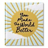 You Make the World Better