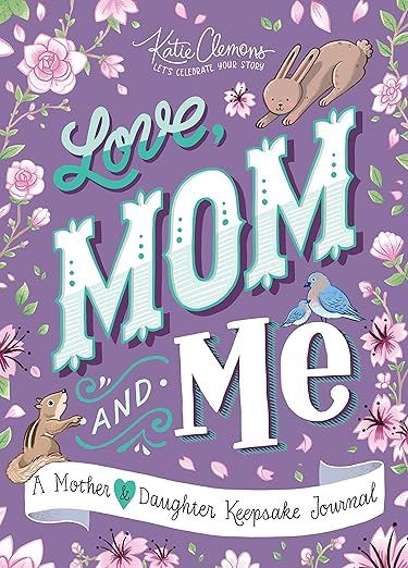 Love, Mom &amp; Me; A Mother &amp; Daughter Journal