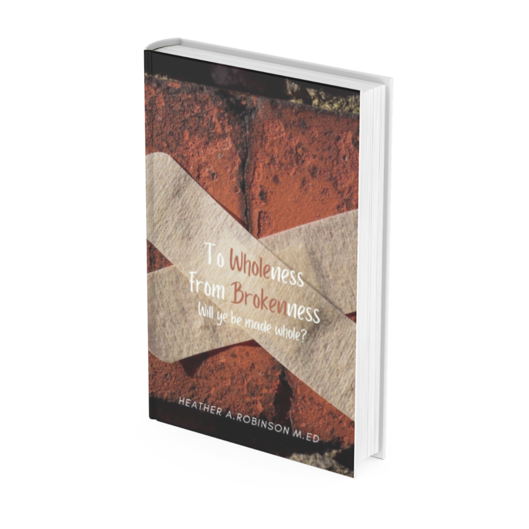 TO WHOLENESS FROM BROKENNESS, WILL YOU BE MADE WHOLE?
