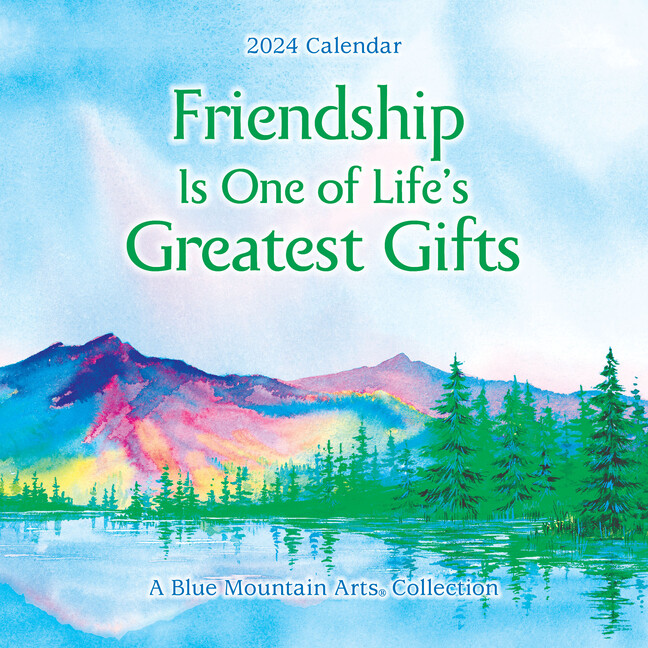 Friendship is One of Life’s Greatest Gifts 2024 Calendar +