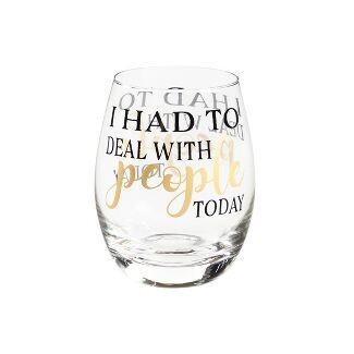 I Had To Deal With People Today Wine Glass+