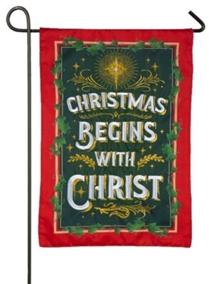 Christmas Begins with Christ Applique Garden Flag+