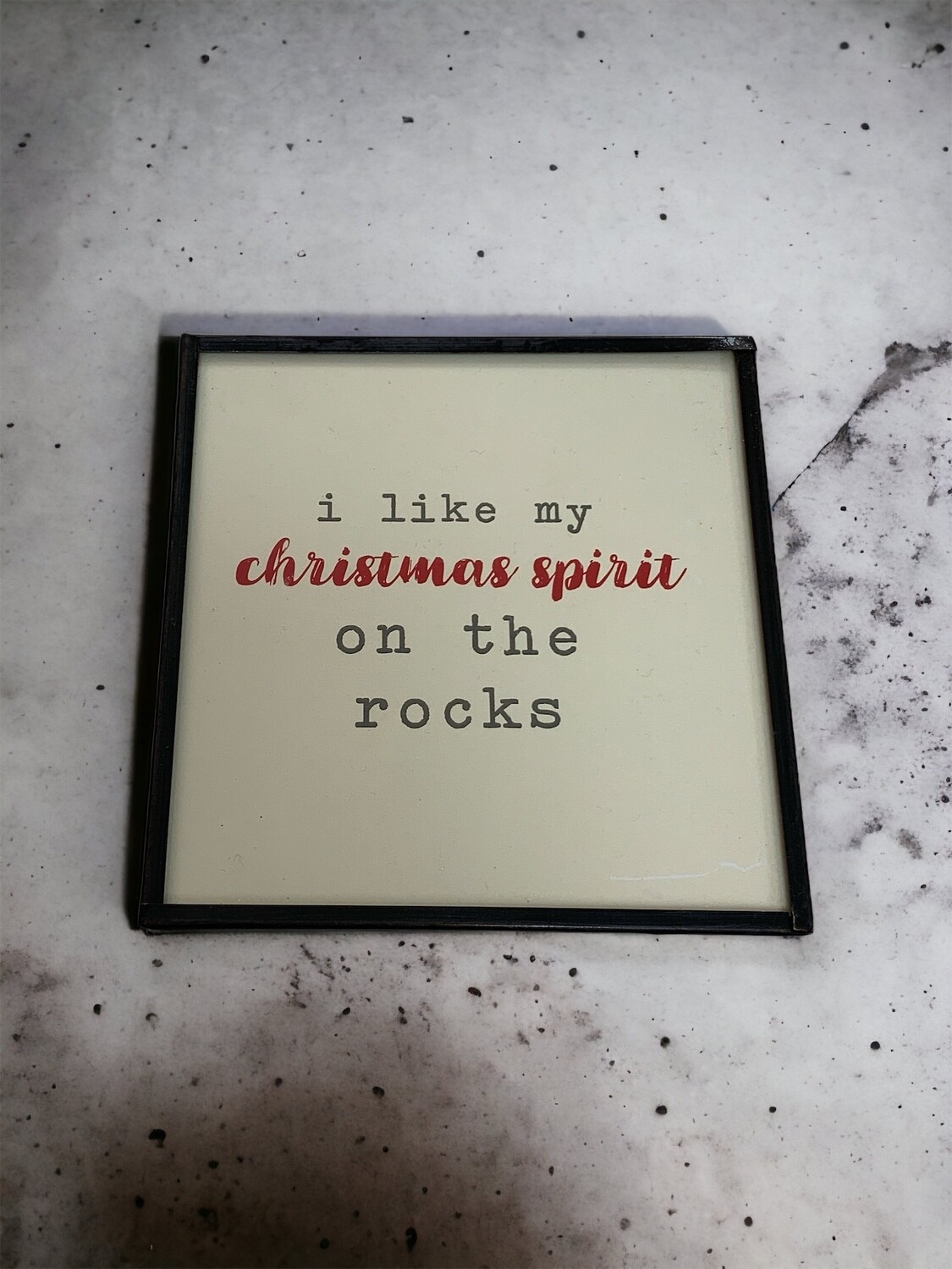 I Like My Christmas Spirit On The Rocks Coater+