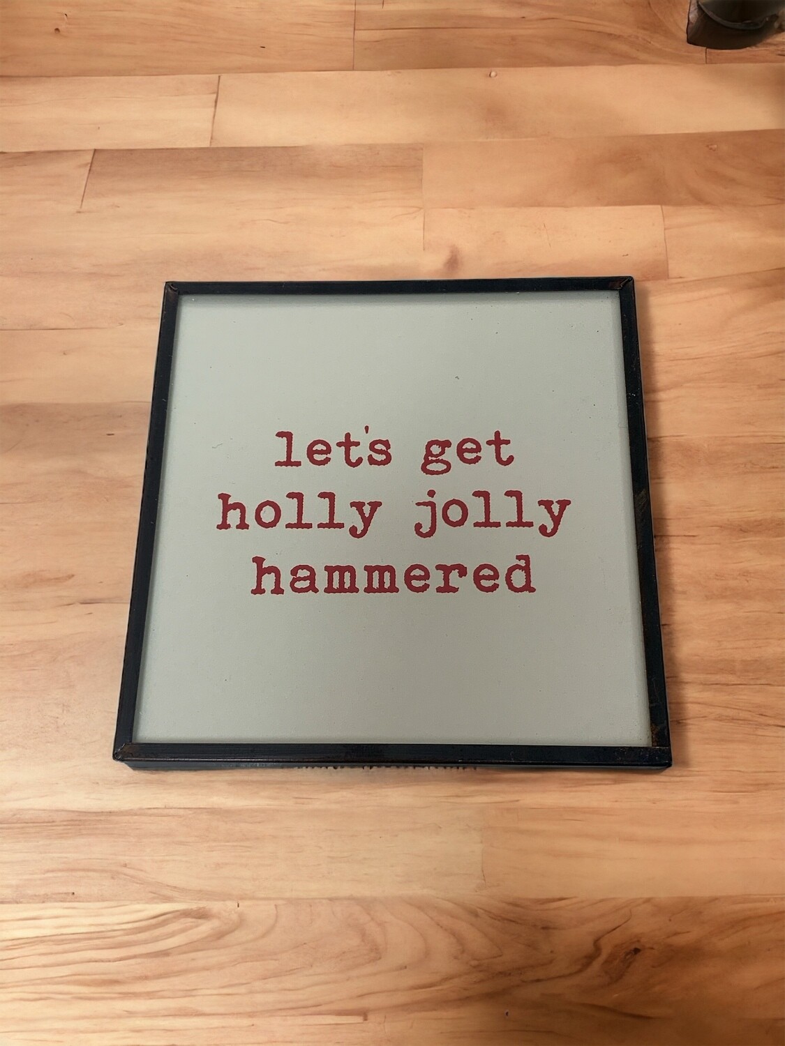 Let’s Get Holly Jolly Hammered Coaster+