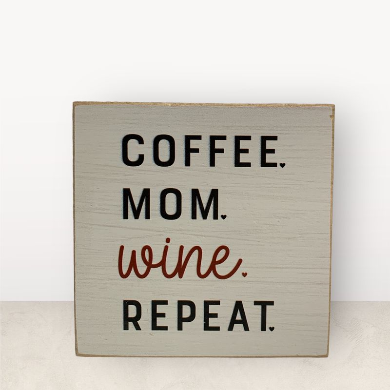 Coffee, Mom, Wine, Repeat Wood Sign +