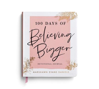 100 Days of Believing Bigger: A Devotional Journal +
