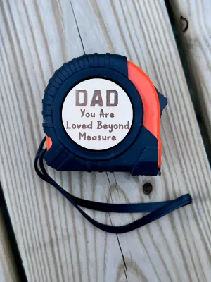 Dad You Are Loved Tape Measure+