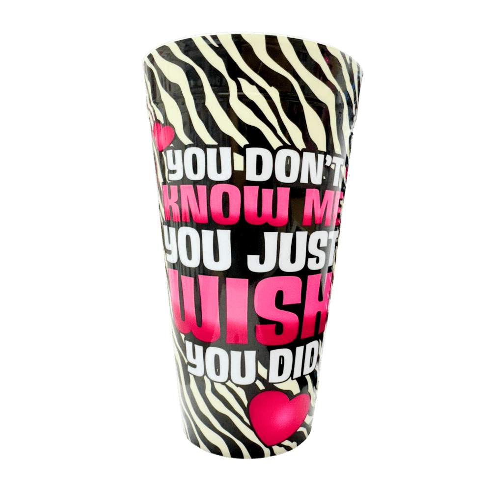 You Don&#39;t Know Me You Just Wish You Did Cup AMZ+