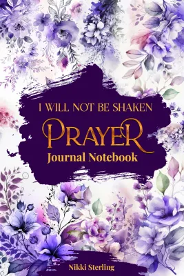 I Will Not Be Shaken Prayer Journal Notebook+