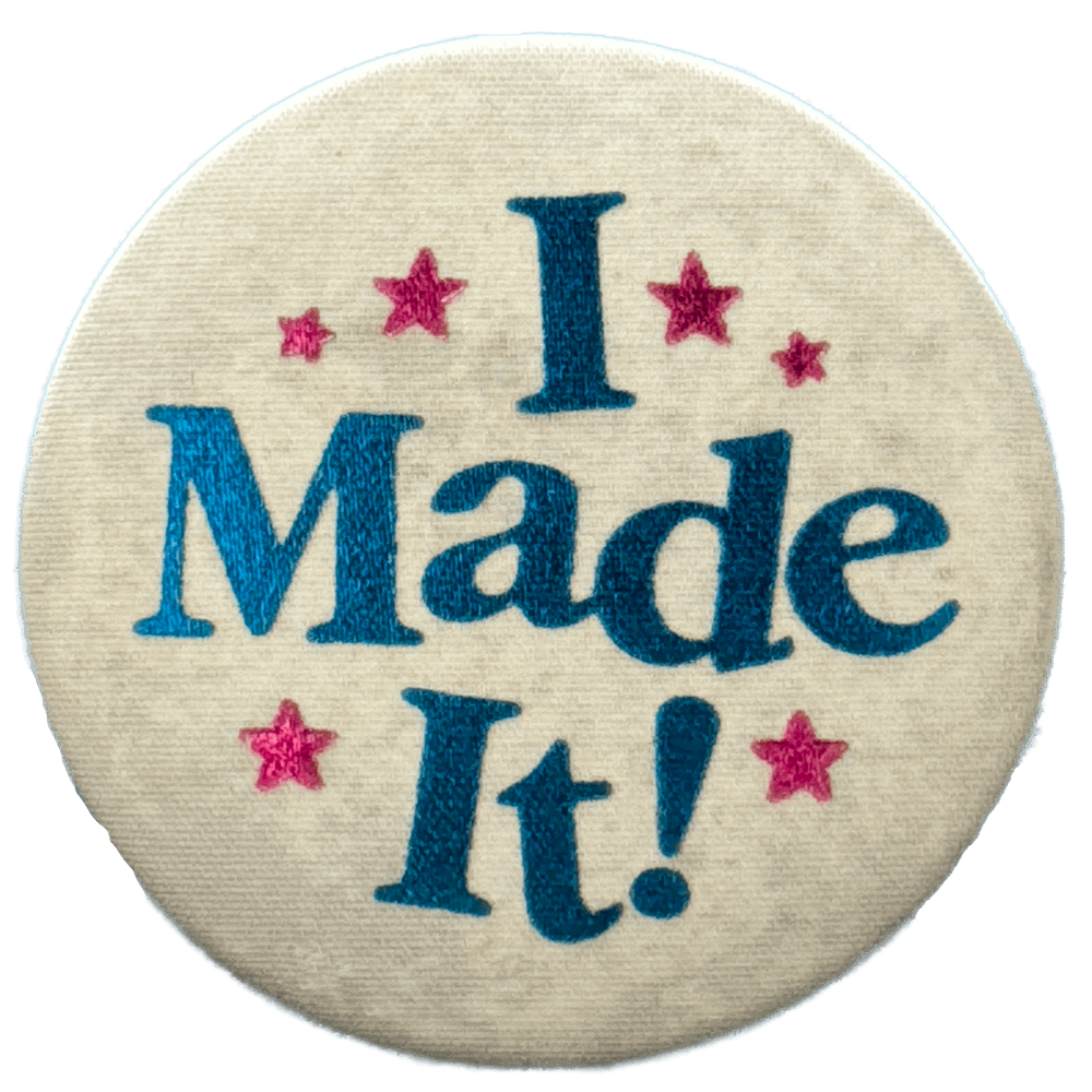 I Made It Pin Ribbon+