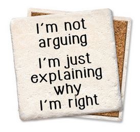 I&#39;m Not Arguing Coaster