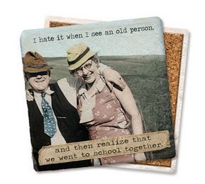 I Hate When I See An Old Person Coaster