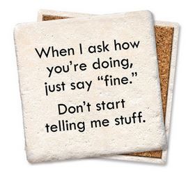 When I Ask How You're Doing Coaster